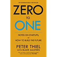 Zero To One. Notes On Start Ups- Or How To Build The Future